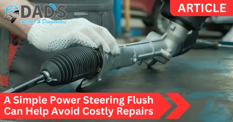 A Simple Power Steering Flush Can Help Avoid Costly Repairs